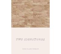Sara Ellen Fowler Two Signatures (Tascabile) Agha Shahid Ali Prize in Poetry