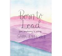 Sara Estevez Born to Lead (Tascabile)