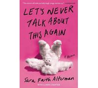 Sara Faith Alterman Let's Never Talk about This Again (Tascabile)