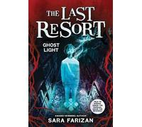 Sara Farizan Ghost Light (the Last Resort #3) (Copertina rigida)