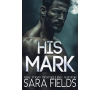 Sara Fields His Mark (Tascabile) Alphas of the Rocky Mountains