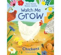 Sara Forster Watch Me Grow: Chickens (Copertina rigida) Watch Me Grow