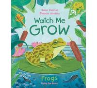 Sara Forster Watch Me Grow: Frogs (Copertina rigida) Watch me GROW