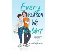 Sara Fujimura Every Reason We Shouldn't (Tascabile)