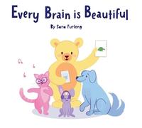 Sara Furlong Every Brain is Beautiful (Copertina rigida)