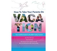 Sara Furlong Jennifer Atkinson How To Take your Parents on Vacation (Tascabile)