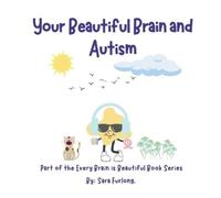 Sara Furlong Your Beautiful Brain and Autism (Tascabile)