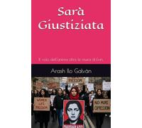 Sarà Giustiziata: Il volo dell'anima oltre le mura di Evin.