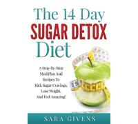 Sara Givens The 14 Day Sugar Detox Diet (Tascabile)