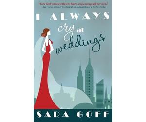 Sara Goff I Always Cry at Weddings (Tascabile)