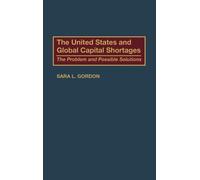 Sara Gordon The United States and Global Capital Shortages (Copertina rigida)