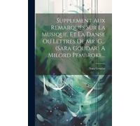 Sara Goudar Supplement Aux Remarques Sur La Musique, Et La Danse Ou (Tascabile)