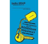 Sara Gran Claire DeWitt and the Bohemian Highway (Tascabile)