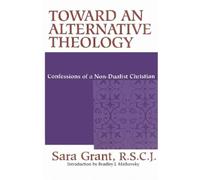 Sara Grant, R.S.C.J. Toward an Alternative Theology (Copertina rigida)