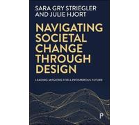 Sara Gry Striegler Julie Hjo Navigating Societal Change through Desi (Tascabile)