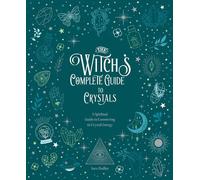 Sara Hadley The Witch's Complete Guide to Crystals (Copertina rigida)