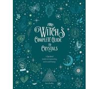 Sara Hadley The Witch's Complete Guide to Crystals (Copertina rigida)