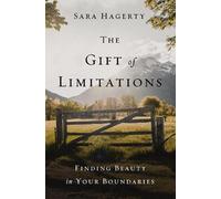 Sara Hagerty The Gift of Limitations (Copertina rigida)