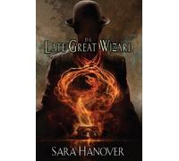 Sara Hanover The Late Great Wizard (Tascabile) Wayward Mages