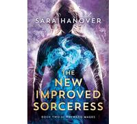 Sara Hanover The New Improved Sorceress (Tascabile) Wayward Mages