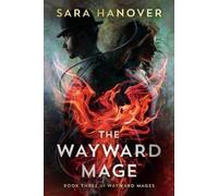 Sara Hanover The Wayward Mage (Tascabile) Wayward Mages