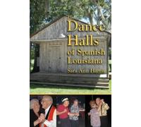 Sara Harris Dance Halls of Spanish Louisiana, The (Copertina rigida)