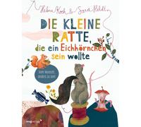 Sara Heldt Hele Die kleine Ratte, die ein Eichhörnchen sein w (Copertina rigida)