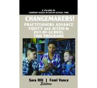 Sara Hill Changemakers Practitioners Advance Equity and Access in O (Tascabile)