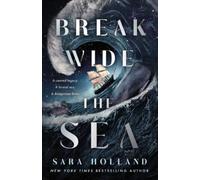 Sara Holland Break Wide the Sea (Copertina rigida)