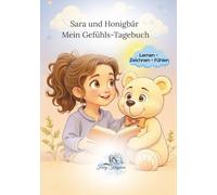 Sara & Honigbär - Mein Gefühls-Tagebuch: 30 Tage voller Emotionen, Fantasie & innerer Stärke