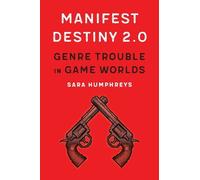 Sara Humphreys Manifest Destiny 2.0 (Tascabile) Postwestern Horizons