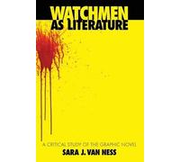 Sara J. Van Ness Watchmen as Literature (Tascabile)