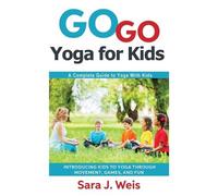 Sara J Weis Go Go Yoga for Kids (Tascabile)