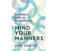 Sara Jane Ho Mind Your Manners (Tascabile)