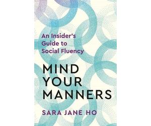 Sara Jane Ho Mind Your Manners (Tascabile)
