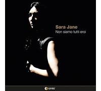 Sara Jane - Non Siamo Tutti Eroi