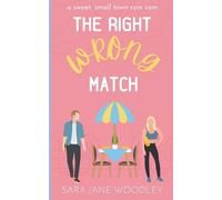 Sara Jane Woodley The Right Wrong Match (Tascabile) Love in Mirror Valley