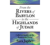 Sara Japhet From the Rivers of Babylon to the Highlands of Judah (Tascabile)
