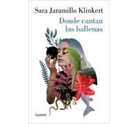 Sara Jaramillo Klink Donde cantan las ballenas / Where the Whales S (Tascabile)