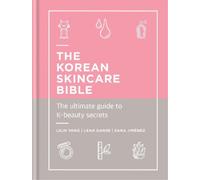 Sara Jimenez Leah Ganse Lilin Yang The Korean Skincare Bible (Copertina rigida)