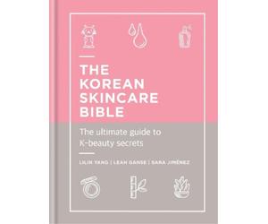 Sara Jimenez Leah Ganse Lilin Yang The Korean Skincare Bible (Copertina rigida)
