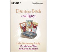 Sara Johnson Ka Das kleine Buch vom Tarot: Liebe, Bestimmung, Erfolg (Tascabile)
