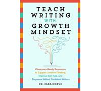 Sara Joy Hoeve Teach Writing with Growth Mindset (Tascabile)