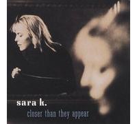 Sara K. - Closer Than They...