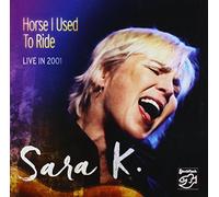 Sara K - Horse I Used To Ride (Live In 2001)