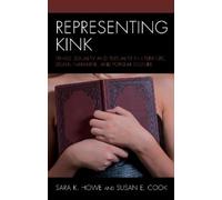 Sara K. Howe Representing Kink (Tascabile)