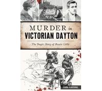 Sara K Kaushal Murder in Victorian Dayton (Tascabile) True Crime