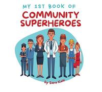 Sara Kale My 1st Book of Community Superheroes (Copertina rigida)