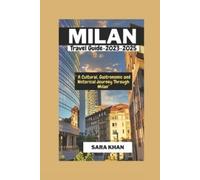 Sara Khan MILAN ITALY Travel Guide 2023-2025 (Tascabile)
