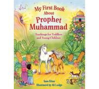 Sara Khan My First Book About Prophet Muhammad (Libro di cartone)
